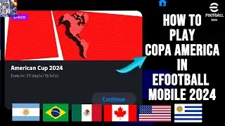 How to play Copa America 2024 in eFootball mobile 2024 - Conquer the Pitch! Lead your nation