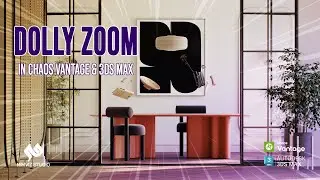 Dolly Zoom | Chaos Vantage & 3Ds Max