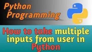 How to take multiple inputs from users in Python | Python