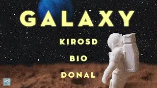 KirosD - GALAXY ft Bio  | OFFICIAL M/V LYRIC