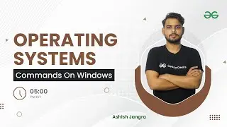 OS Commands on Windows | Ashish Jangra | GeeksforGeeks Python