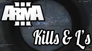 ARMA 3 - KILLS & L'S