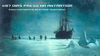 497 DIAS PRESOS NA ANTÁRTICA A INCRÍVEL HISTÓRIA DE ERNEST SHACKLETON