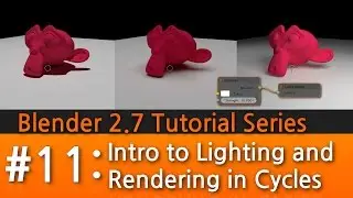 Blender 2.7 Tutorial #11 : Intro to Lighting & Rendering in Cycles 