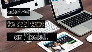 iMovie tricks and tutorials:HOW TO ADD TEXT ON IMOVIE?(HIGH ON TECH)