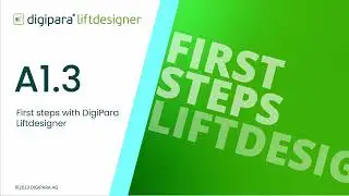 A1.3 First Steps with DigiPara Liftdesigner