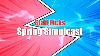 Right Stuf Staff Picks Spring Simulcast 2023