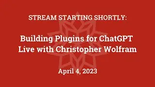 Building Plugins for ChatGPT: Live with Christopher Wolfram