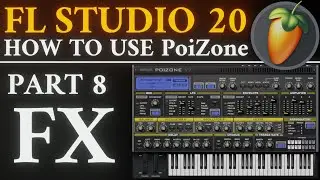 PoiZone Tutorial PART 8 FX | FL Studio