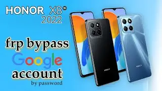 honor x8 5g 2022 frp bypass account google remove by password id