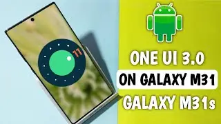 Official ONE UI 3.0 with Android 11 in Samsung Galaxy M31 and Galaxy M31s