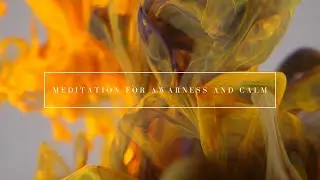 Meditation for Awareness and Deep Calm