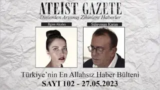 SAYI 102 - Ateist Gazete - 4.17 - Ilgım Akalay, Süleyman Karan
