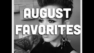 August Favorites