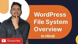 How to WordPress File System Works | WordPress for Beginner in Hindi