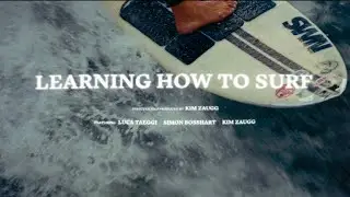 LEARNING HOW TO SURF 2.0 | Short Documentary