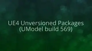 UE Viewer build 569: UE4 Unversioned Packages (with subtitles)