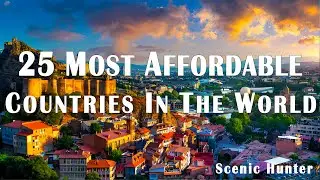 25 Most Affordable Countries To Visit In The World 2024 | Travel Guide 2024