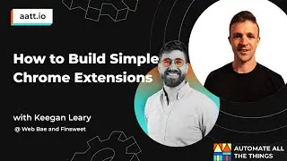 How to Build Simple Chrome Extensions with Keegan Leary (Web Bae)