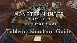 Monster Hunter World: The Board Game. Tabletop Simulator guide