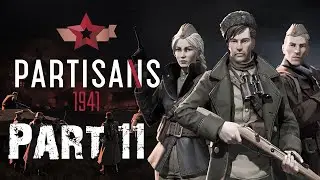 PARTISANS 1941 Gameplay Walkthrough Mission: 8 [HIGH SETTINGS]