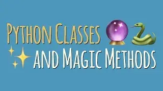 Python OOP - 5 - Special & Magical Methods