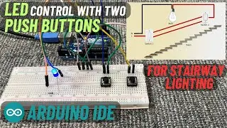 For Stairway Lighting: Arduino LED Control with Push Buttons | Example Code | English Subtitle