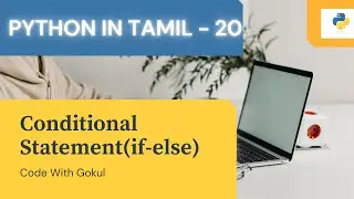 What is conditional statements | Python Crash Course in Tamil (pt-20)