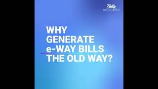 Why generate e-way bills the OLD way?