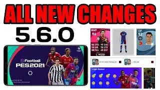 ALL NEW CHANGES IN PES 2021 MOBILE 5.6.0 UPDATE