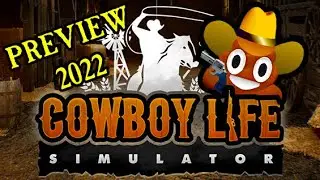 Cowboy Life Simulator [PREVIEW 2022]