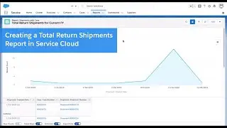 Creating Reports in Salesforce Service Cloud - Creating a Total Return Shipments Report