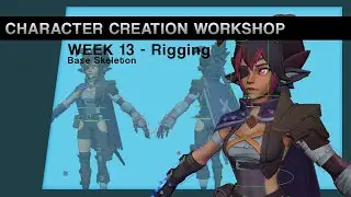 Character Creation Workshop - Week 13 - Rigging Base Biped