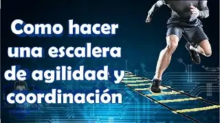 Como hacer una escalera de agilidad y coordinación