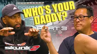 Skunk2's "The Smoke Show" - Part 3: Who's Your Daddy (ft. Dave & MarshTuning)