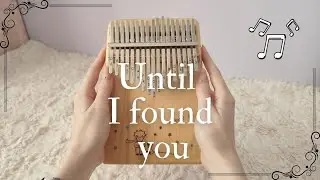 Until I found you - Stephen Sanchez | Kalimba (with tabs)