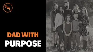 DAD with PURPOSE Feat. Ned Schaunt