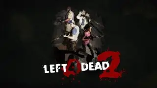 Как играется в 2023?► Left 4 Dead 2