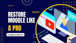 How to restore a Moodle course like a pro