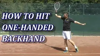 How To Hit A Tennis One-Handed Backhand In 6 Steps