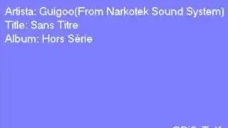 Guigoo(from narkotek sound system) - Sans Titre
