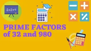 Prime Factors of 32 And 980 | Tree Method | Pre - Algebra |