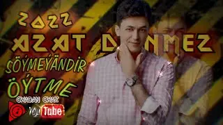 Söýmeýändir Öýtme - Azat Dònmez 2022 // Official Music