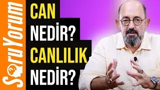 SoruYorum - Can Nedir? Canlılık Nedir?