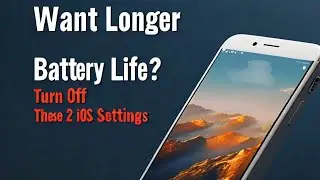Turn Off These 2 iOS Settings To Extend iPhone Battery Life 2024
