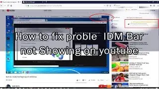 How to fix problem IDM Bar not Showing on youtube
