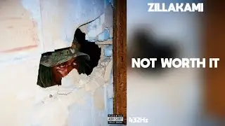 ZillaKami - NOT WORTH IT (432Hz)