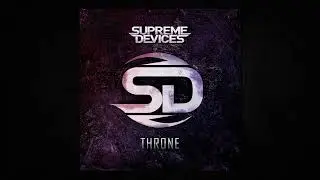 Supreme Devices - Throne (ft. Tyke T) |EPIC HIP HOP|