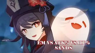 Genshin Impact - Which sands on Hu Tao? (EM vs ATK% vs HP%)