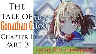 The Tale of Gonathan G (Chapter 1 Part 3) (Hololive ENrico)